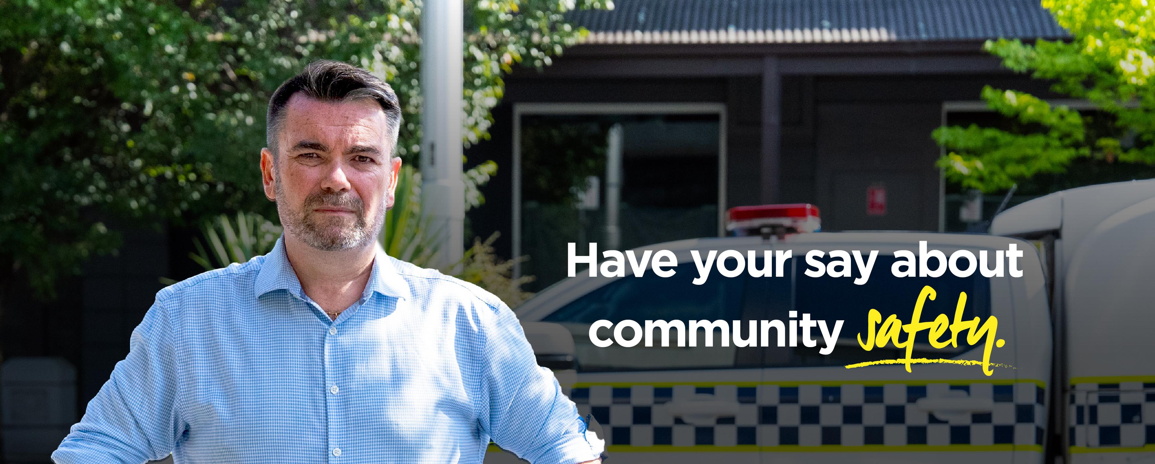 Have your say via Community Safety Survey